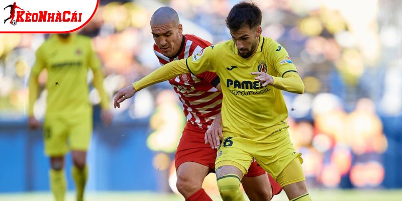 Girona vs Villarreal chưa có sự ổn định Girona vs Villarreal chưa có sự ổn định